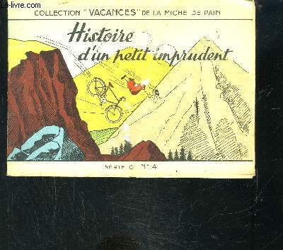 HISTOIRE D UN PETIT IMPRUDENT- COLLECTION VACANCES DE LA MICHE DE PAIN- SERIE C- N4