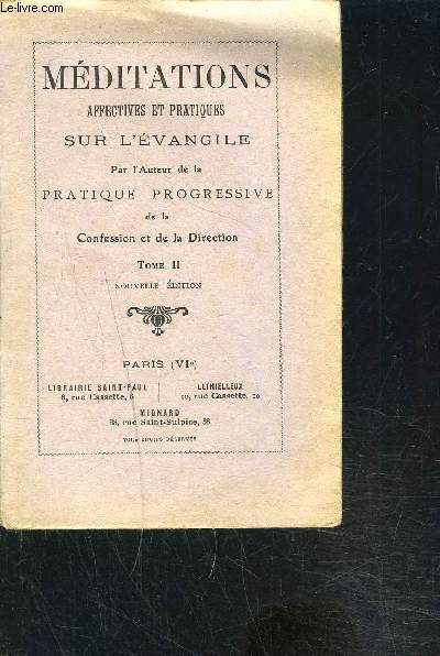 MEDITATIONS AFFECTIVES ET PRATIQUES- TOME 2- SUR L EVANGILE- PAR L AUTEUR DE LA PRATIQUE PROGRESSIVE DE LA CONFESSION ET DE LA DIRECTION