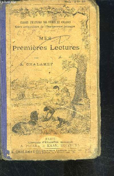 MES PREMIERES LECTURES- HISTORIETTES MORALES- CLASSES ENFANTINES DES LYCEES ET COLLEGES- COURS PREPARATOIRE DE L ENSEIGNEMENT PRIMAIRE - EXPLICATION SUR LE SENS DES MOTS- EXERCICES D OBSERVATION- EXCERCICES DE FRANCIAS- PETITES COMPOSITIONS FRANCAISES...