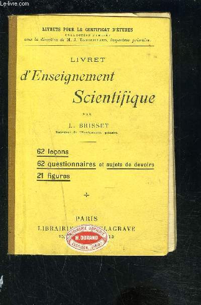 LIVRET D ENSEIGNEMENT SCIENTIFIQUE- LIVRETS POUR LE CERTIFICAT D ETUDES- Les trois rgles de la nature / Sciences naturelles- Sciences physiques