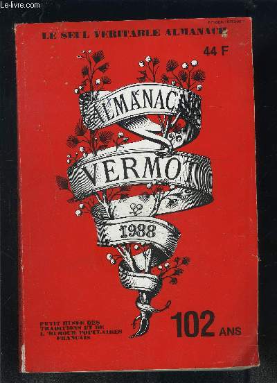 ALMANACH VERMOT 1988- LE SEUL VERITABLE ALMANACH- 102 ANS- PETIT MUSEE DES TRADITIONS ET DE L HUMOUR POPULAIRES FRANCAIS- Listes des Dputs et des Snateurs (photos)- Humour- Faits divers...