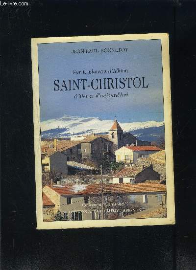 SUR LE PLATEAU D ALBION SAINT CHRISTOL D HIER ET D AUJOURD HUI