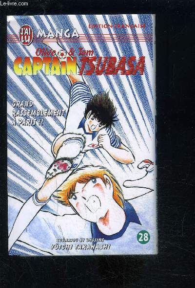 OLIVE ET TOM- CAPTAIN TSUBASA- MANGA- n28: Grand rassemblement  Paris!!