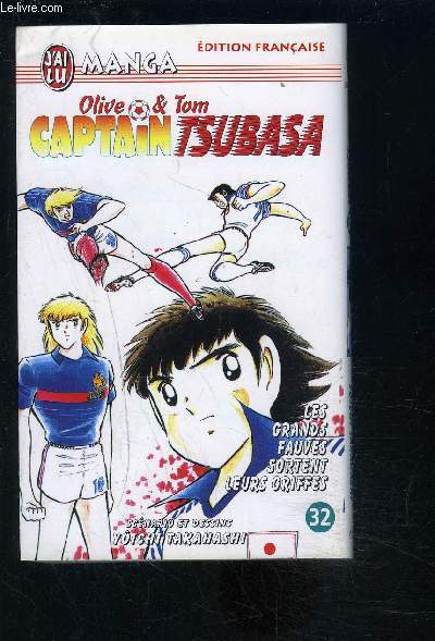 OLIVE ET TOM- CAPTAIN TSUBASA- MANGA- n32: Les grands fauves sortent leurs griffes