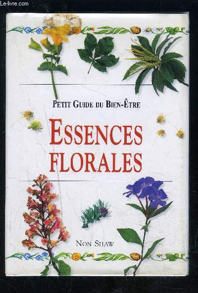 ESSENCES FLORALES- PETIT GUIDE DU BIEN ETRE