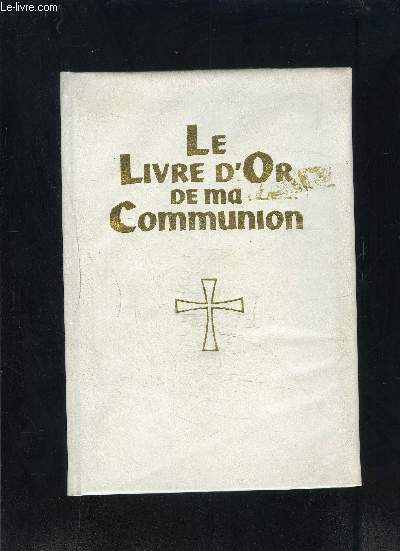 LE LIVRE D OR DE MA COMMUNION