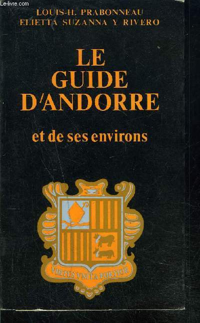 LE GUIDE D ANDORRE ET DE SES ENVIRONS - PRABONNEAU- SUZANNA- RIVERO - 1970 - Imagen 1 de 1