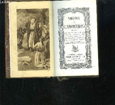 MISSEL DE L ADORATION N296- CONTENANT LES PRIERES USUELLES DU CHRETIEN, LES OFFICES DES PRINCIPALES FETES ET LES EPITRES ET EVANGILES DE TOUS LES DIMANCHES DE L ANNEE