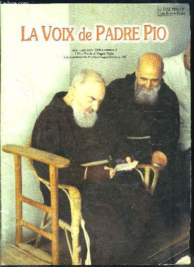 LA VOIX DE PADRE PIO- XXXII- N2- JUILL AOUT 2001- La foi de Marie- Comme le cerf aspire  la source- Marie, femme du silence- Duc in altum- La conversation de Padre Pio avec tous les saints- Considrations sur les miracles de Padre Pio- Apparitions aux..