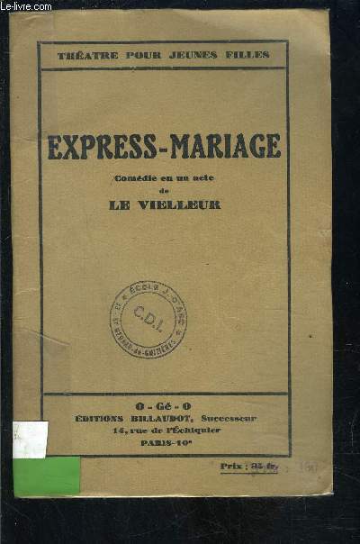 LE VEILLEUR- EXPRESS MARIAGE- COMEDIE EN UN ACTE