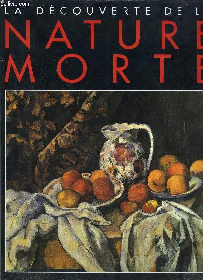 LA DECOUVERTE DE LA NATURE MORTE