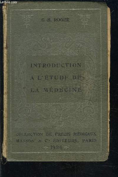 INTRODUCTION A L ETUDE DE LA MEDECINE- COLLECTION DE PRECIS MEDICAUX- Les agents mcaniques- Les agents physiques- Les ractions nerveuses- Les troubles de la nutrition- Pathologie du foetus, Hrdit- L'inflammation- Septicmies et Pymies- Les tumeurs-
