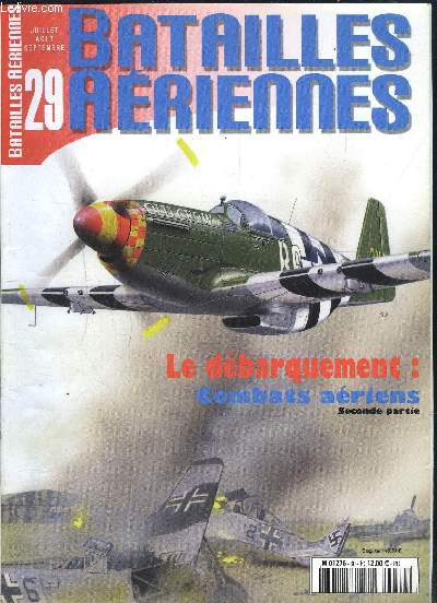 BATAILLES AERIENNES 29- JUILL AOUT SEPT 2004- LE DEBARQUEMENT: COMBATS AERIENS SECONDE PARTIE