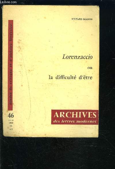 LORENZACCIO OU LA DIFFICULTE D ETRE- Etudes de critique et d'histoire littraire N46