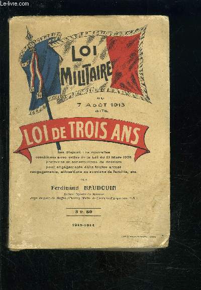 LOI MILITAIRE DU 7 AOUT 1913 DITE LOI DE TROIS ANS