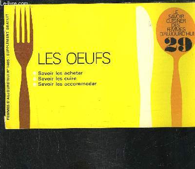 FEMMES D AUJOURD HUI N1405 - LES OEUFS- SAVOIR LES ACHETER- SAVOIR LES CUIRE- SAVOIR LES ACCOMMODER