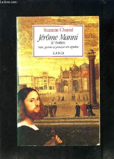 JEROME MANNI LE VENITIEN- SAINT, GUERRIER ET PROTECTEUR DES ORPHELINS