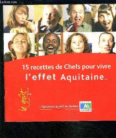 15 RECETTES DE CHEFS POUR VIVRE L EFFET AQUITAINE...