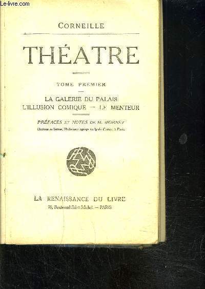 THEATRE- TOME 1- LA GALERIE DU PALAIS- L ILLUSION COMIQUE- LE MENTEUR