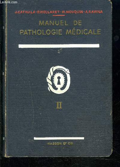 MANUEL DE PATHOLOGIE MEDICALE- TOME II- Physio pathologie et clinique - Maladies de l'appareil respiratoire Maladies de l'appareil digestif