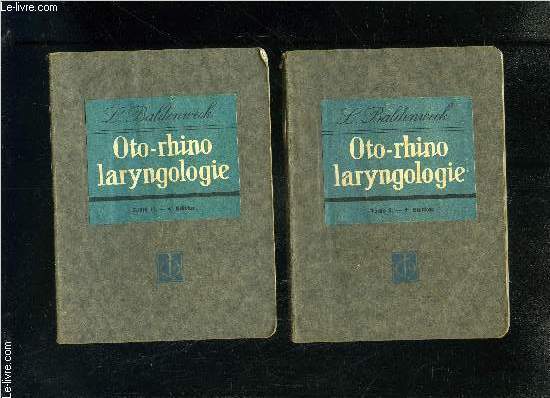 OTO RHINO LARYNGOLOGIE- 2 TOMES EN 2 VOLUMES