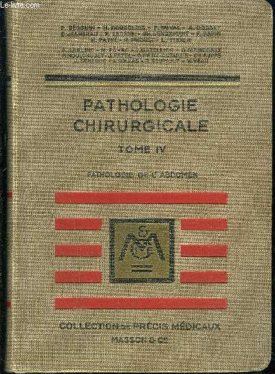 PATHOLOGIE CHIRURGICALE TOME IV- PATHOLOGIE DE L ABDOMEN