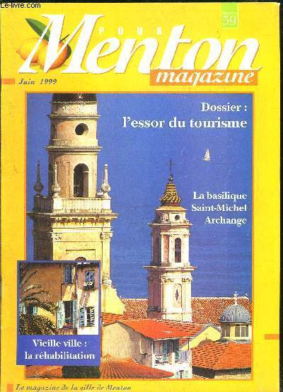 POUR MENTON MAGAZINE JUIN 1999- N59- Dossier: l'essor du tourisme- La basilique Saint Michel Archange- Vieille ville: la rhabilitation