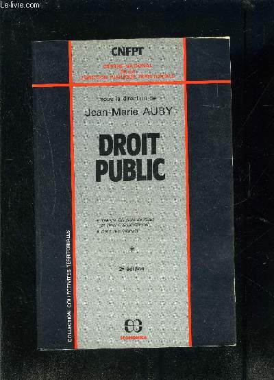 DROIT PUBLIC- THEORIE GENERALE DE L ETAT ET DROIT CONSTITUTIONNEL DROIT ADMNISTRATIF