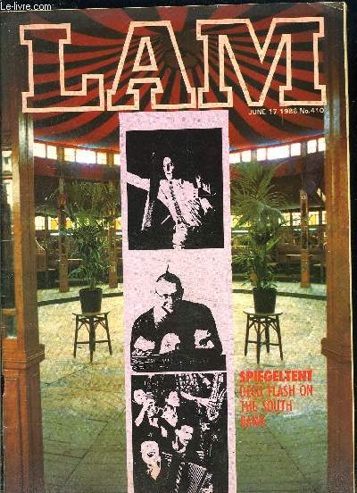 LAM- JUNE 17 1986 N410- Texte en anglais- Spiegeltent Deco Flash on the South Bank- Vox Pop- Terry Gilliam- Wade Davis- east End Trend...