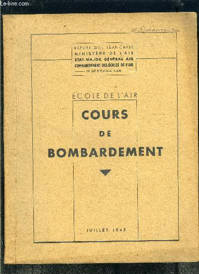 ECOLE DE L AIR- COURS DE BOMBARDEMENT- JUILLET 1945