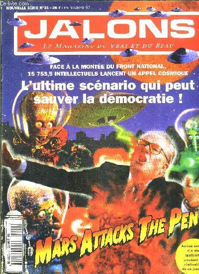 JALONS NOUVELLE SERIE N21- PRINTEMPS 97- Face  la monte du Front National- L'ultime scnario qui peut sauver la dmocratie!- Mars Attacks The Pen!