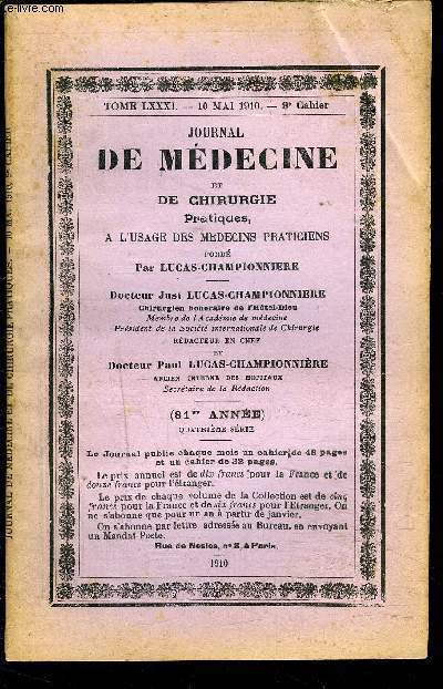 JOURNAL DE MEDECINE- Tome LXXXI- 10 MAI 1910- 9e cahier - DE CHIRURGIE PRATIQUES A L USAGE DES MEDECINS PRATICIENS- De la strilisation...par le ptrole et la benzine- Lait cru ou lait bouilli inconvnients du rgime lact- La pronostique du dlire...