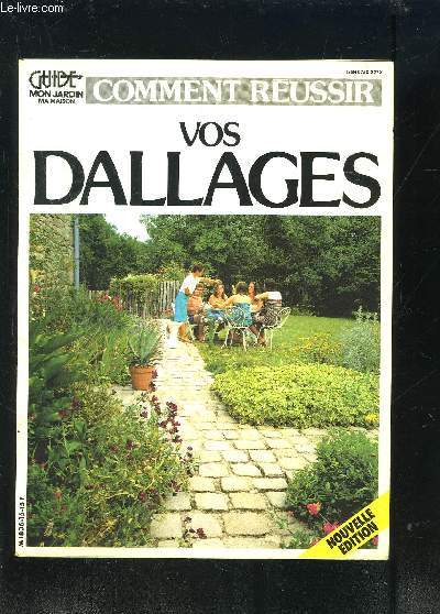 COMMENT REUSSIR VOS DALLAGES- GUIDE MON JARDIN MA MAISON