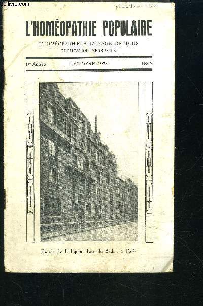 L HOMEOPATHIE POPULAIRE- N2- OCT 1933 1re anne- L HOMEOPATHIE A L USAGE DE TOUS- La supriorit de l'homopathie son efficacit sa diffusion- au point de vue psycho biologique- mon 1er cas de coqueluche- l'hpital de l'association Lopold Bellan...