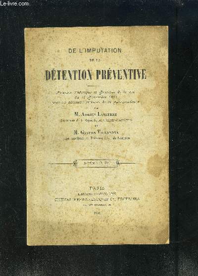 DE L IMPUTATION DE LA DETENTION PREVENTIVE- EXAMEN THEORIQUE ET PRATIQUE DE LA LOI DU 15 NOV 1892