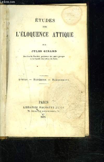 ETUDES SUR L ELOQUENCE ATTIQUE- LYSIAS HYSPERIDE DEMOSTHENE