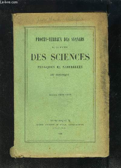 PROCES VERBAUX DES SEANCES DE LA SOCIETE DES SCIENCES PHYSIQUES ET NATURELLES DE BORDEAUX- ANNEE 1932-1933