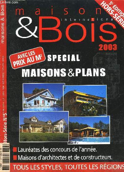 MAISON ET BOIS- 5e srie Hors Srie- Laurates des concours de l'anne- Maisons d'architectes et de constructeurs