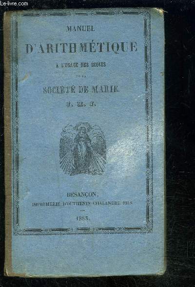 MANUEL D ARITHMETIQUE A L USAGE DES ECOLES DE LA SOCIETE DE MARIE