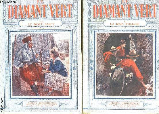 LE DIAMANT VERT- 2 TOMES EN 2 VOLUMES- TOME 1. LA MAIN VOLEUSE- TOME 2. LE MORT PARLE