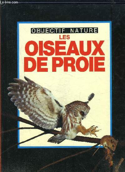 LES OISEAUX DE PROIE- OBJECTIF NATURE