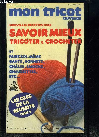 MON TRICOT OUVRAGE- N21- NOUVELLES RECETTES POUR SAVOIR MIEUX TRICOTER ET CROCHETER- GANTS- BONNETS- CHALES- SMOCKS- CHAUSSETTES...