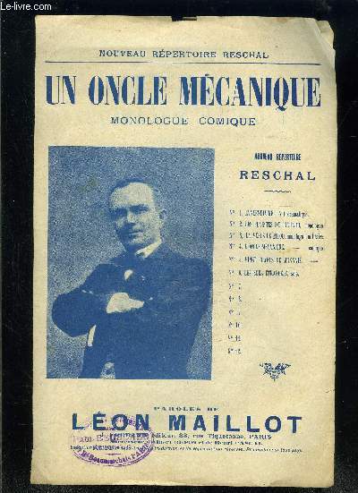 UN ONCLE MECANIQUE- MONOLOGUE COMIQUE- NOUVEAU REPERTOIRE RESCHAL- PAROLES DE LEON MAILLOT