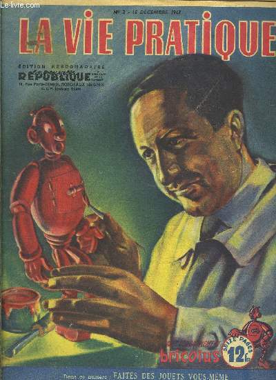 LA VIE PRATIQUE- N2- LA REVUE DE L HOMME QUI, CHEZ LUI, SAIT TOUT FAIRE- 18 DEC 1947- EN SUPPLEMENT BRICOLUS