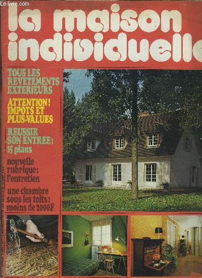 LA MAISON INDIVIDUELLE- N22- FEV MARS 77- TOUS LES REVETEMENTS EXTERIEURS- ATTENTION! IMPOTS ET PLUS VALUES- REUSSIR SON ENTREE: 15 PLANS- UNE CHAMBRE SOUS LES TOITS: MOINS DE 2000F...