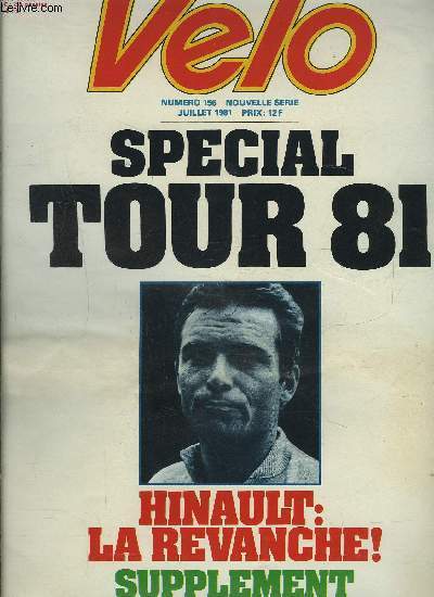 VELO N156- NOUVELLE SERIE- JUILL 1981- SPECIAL TOUR 81- HINAULT: LA REVANCHE!