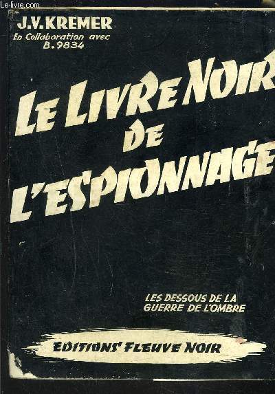 LE LIVRE NOIR DE L ESPIONNAGE- LES DESSOUS DE LA GUERRE DE L OMBRE