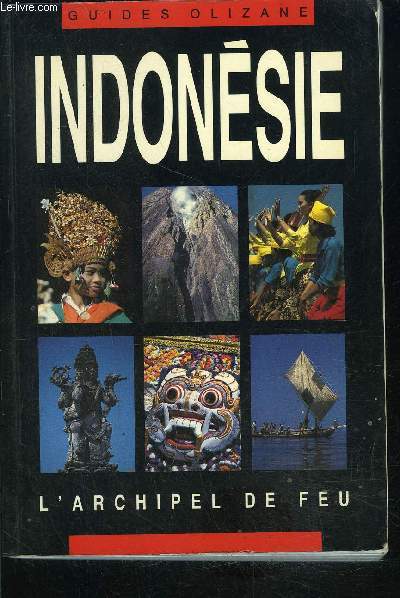 GUIDES OLIZANE- INDONESIE L ARCHIPEL DE FEU