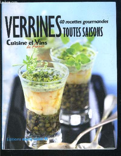 VERRINES TOUTES SAISONS- 40 RECETTES GOURMANDES- CUISINES ET VINS DE FRANCE