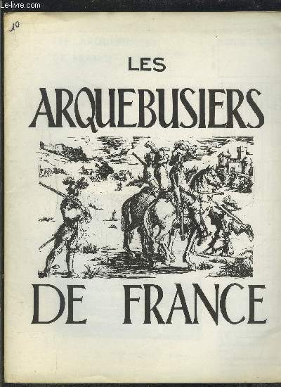 LES ARQUEBUSIERS DE FRANCE- N10 - JUILLET AOUT 1965 - LA CANON A BALLES- FUSIL Mle 1828 DANOIS